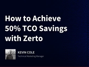 Zerto How to Achieve 50percent TCO Savings 