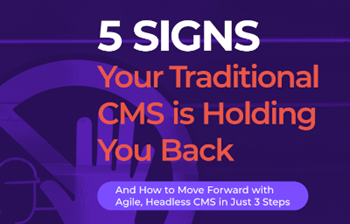 Contentstack 5 SIGNS Your Traditional CMS is Holding You Back