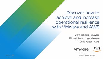 Discover How to Achieve and Increase Operational Resilience with VMware and AWS