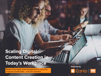 Canto Scaling Digital Content Creation in Today’s Workplace