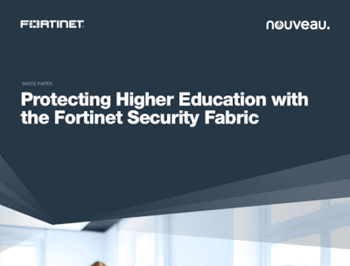 Fortinet Protecting Higher Education with the Fortinet Security Fabric