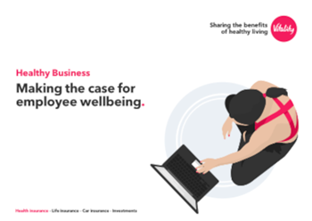 VITALITY Healthy Business: Making the Case for Employee Wellbeing