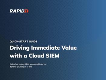 Rapid 7 Driving Immediate Value with a Cloud SIEM