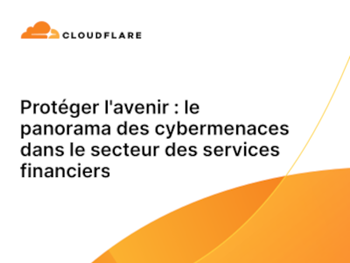 Cloudflare - Protéger l'avenir : le panorama des cybermenaces dans le secteur des services