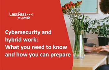 Cybersecurity and Hybrid Work: What You Need to Know and How You Can Prepare