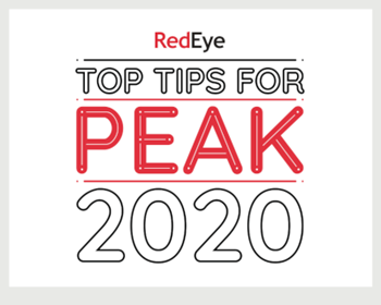 Redeye Top Tips for Peak 2020