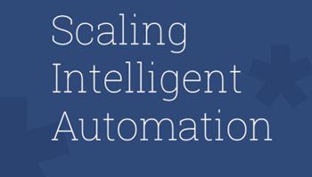 Getting Started and Scaling Intelligent Automation