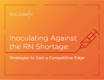 SkillSurvey Inoculating Against the RN Shortage