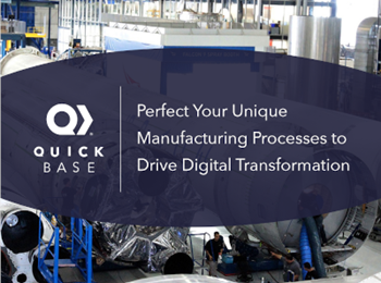 QuickBase Perfect Your Unique  Manufacturing Processes to Drive Digital Transformation