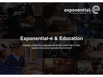 Exponential-e Digitally Enhancing Experiences of Education