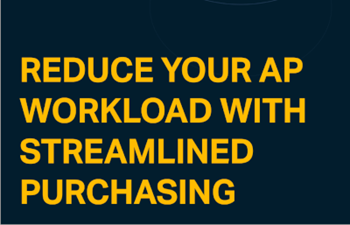 Reduce Your AP Workload With Streamlined Purchasing