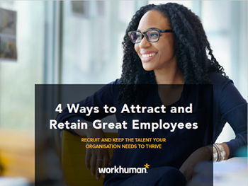 Work Human 4 Ways to Attract and Retain Great Employees