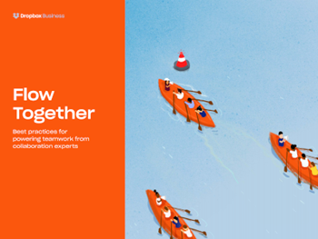 Dropbox Business Flow Together: Best Practices for Powering Teamwork from Collaboration Experts