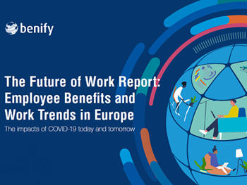 Benify The Future of Work Report: Employee Benefits and Work Trends in Europe
