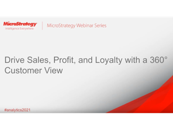 MicroStrategy Drive Sales, Profit, and Loyalty with a 360° Customer View