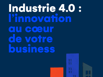 Cegid Industrie 4.0 : l’innovation au cœur de votre business