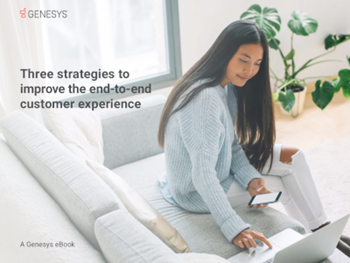 Genesys Three Strategies to Improve the End-to-End Customer Experience