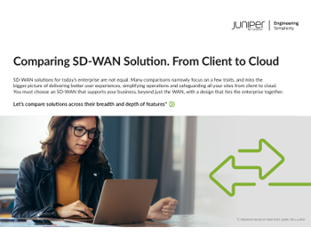 JUNIPER NETWORKS Comparing SD-WAN Solutions: From Client to Cloud