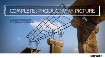 Kofax Complete the Productivity Picture: A Guide to Robotic Process Automation