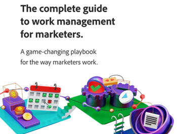 Adobe - The Complete Guide to Work Management for Marketers