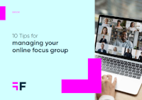 Forsta - 10 Tips For Managing Your Online Focus Group