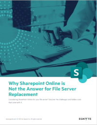 Egyte - Why Sharepoint Online is Not the Answer for File Server Replacement