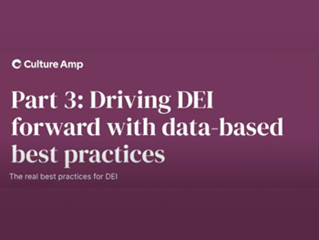 Culture Amp Driving Diversity, Equity and Inclusion Forward with Data-Based Best Practices 