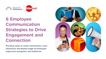 Reward Gateway 6 Employee Communication Strategies to Drive Engagement and Connection