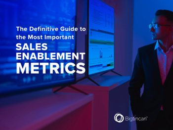 Bigtincan The Definitive Guide to the Most Important Sales Enablement Metrics