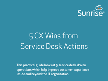 Sunrise - 5 service desk-driven operations which help improve customer experience inside and beyond 
