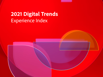 Adobe 2021 Technology Trends - Experience Index