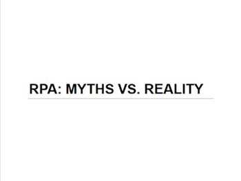 RPA: Myths Vs. Reality