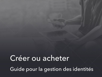 Auth0 - Créer ou acheter : guide pour la gestion des identités