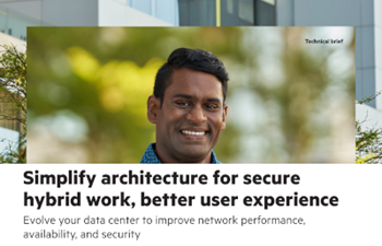 Simplify architecture for secure hybrid work, better user experience