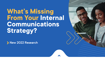 What's Missing From Your Internal Communications Strategy?
