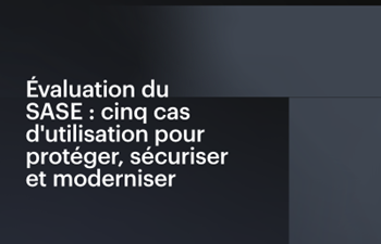 HPE - Évaluation du SASE - cinq cas dutilisation pour protéger, sécuriser et moderniser