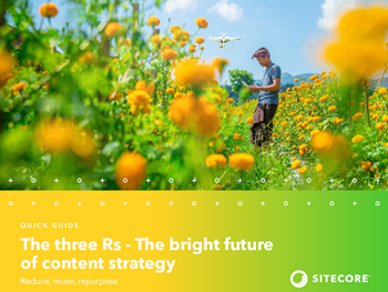 Sitecore The three Rs - The bright future of content strategy