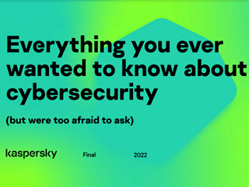 Kaspersky Everything you ever wanted to know about cybersecurity 