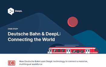 DeepL - Deutsche Bahn & DeepL:   Connecting the World