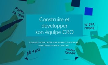 Construire et développer son équipe CRO