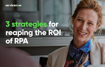 ServiceNow 3 Strategies for Reaping the ROI of RPA