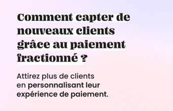 Scalapay - Boostez vos ventes en attirant de nouveaux clients grâce au paiement fractionné !