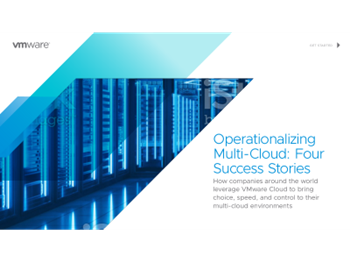 VMWARE Operationalizing Multi-Cloud: Four Success Stories
