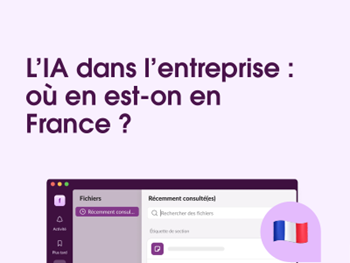 Slack - La révolution de l’IA dans les entreprises : Une perspective française