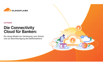 Cloudflare-Die Connectivity Cloud für Banken