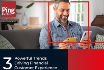 Ping Identity 3 Powerful Trends Driving Financial Customer Experience