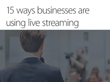 Panopto 15 Ways Businesses are Using Live Streaming