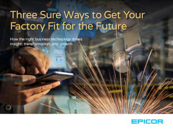 Three Sure Ways to Get Your Factory Fit for the Future