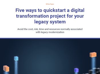 5 Ways to Quickstart a Digital Transformation Project for Your Legacy System