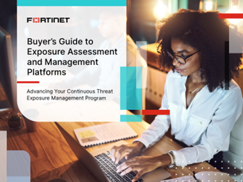 Fortinet - Buyer's Guide to Exposure Assessment and Management Platforms